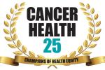 Cancer Health’s 25: Champions of Health Equity logo