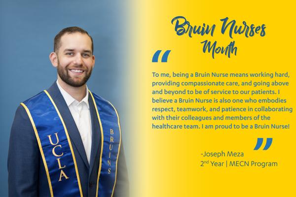 Promotional graphic for Bruin Nurses Month featuring an individual in a UCLA sash, with a quote about the values of being a Bruin nurse, by Joseph Meza from the 2nd Year MECN Program.