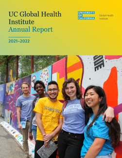 Cover of UC Global Health Institute Annual Report for 2021-2022 with UC GHI logo and photo of  five students standing in front of a wall with a brightly colored mural